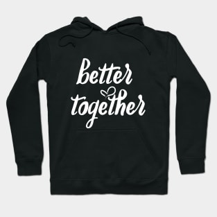 Better Together Hoodie